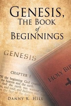 Genesis, The Book of Beginnings - Hill, Danny K.