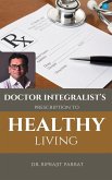 Doctor Integralist's Prescription to Healthy Living