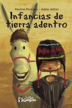 Infancias de Tierra Adentro: cuento - Vettier, Adela; Ponsowy, Paulina
