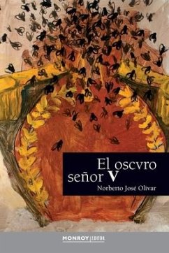 El Oscvro Señor V - Olivar, Norberto José