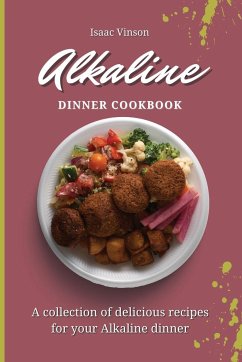 Alkaline Dinner Cookbook - Vinson, Isaac