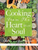 Cooking From The Heart With Soul: Quick and Easy Recipes