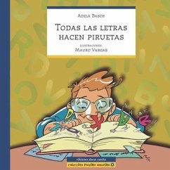 Todas Las Letras Hacen Piruetas: cuento infantil - Basch, Adela