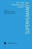 Superhumanity: Post-Labor, Psychopathology, Plasticity (eBook, ePUB)
