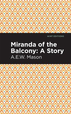 Miranda of the Balcony (eBook, ePUB) - Mason, A. E. W.