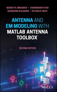 Antenna and EM Modeling with MATLAB Antenna Toolbox (eBook, PDF) - Makarov, Sergey N.; Iyer, Vishwanath; Kulkarni, Shashank; Best, Steven R.
