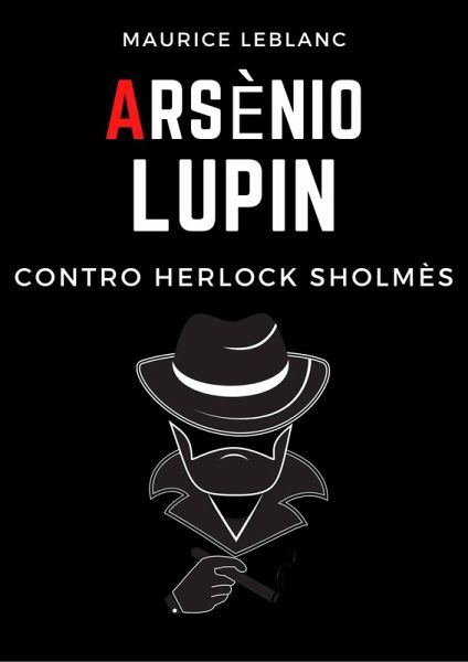 Arsenio Lupin contro Herlock Sholmès (eBook, ePUB) Arsenio Lupin contro Herlock Sholmès (eBook, ePUB)