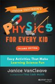Janice VanCleave's Physics for Every Kid (eBook, ePUB)