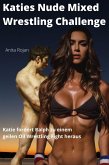 Katies Nude Mixed Wrestling Challenge (eBook, ePUB)