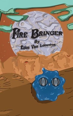Fire Bringer (eBook, ePUB) - Leeuwen, Eden van