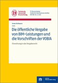 Die öffentliche Vergabe von BIM-Leistungen und die Vorschriften der VOB/A (eBook, PDF)