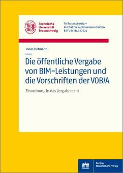 Die öffentliche Vergabe von BIM-Leistungen und die Vorschriften der VOB/A (eBook, PDF) - Hofmann, Jonas