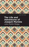 The Life and Adventures of Joaquín Murieta (eBook, ePUB)