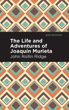 The Life and Adventures of Joaquín Murieta (eBook, ePUB) - Ridge, John Rollin
