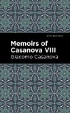 Memoirs of Casanova Volume VIII (eBook, ePUB)