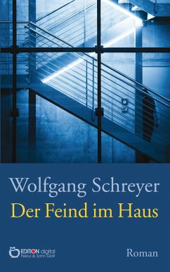 Der Feind im Haus (eBook, PDF) - Schreyer, Wolfgang