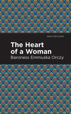 The Heart of a Woman (eBook, ePUB) - Orczy, Emmuska