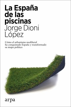 La España de las piscinas (eBook, ePUB) - López, Jorge Dioni