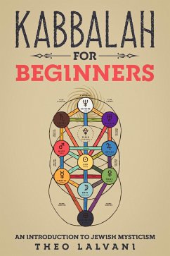 Kabbalah for Beginners: An Introduction to Jewish Mysticism (eBook, ePUB) - Lalvani, Theo