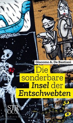 Die sonderbare Insel der Entschwebten - De Bastiani, Giacomo A.
