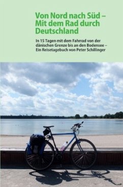 Von Nord nach Süd: Mit dem Rad durch Deutschland - Schillinger, Peter