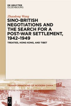 Sino-British Negotiations and the Search for a Post-War Settlement, 1942-1949 - Wang, Zhaodong