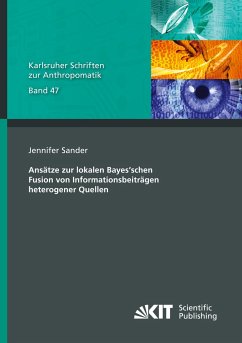 Ansätze zur lokalen Bayes¿schen Fusion von Informationsbeiträgen heterogener Quellen - Sander, Jennifer