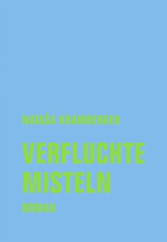 Verfluchte Misteln - Kramberger, Natasa