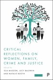 Critical Reflections on Women, Family, Crime and Justice (eBook, ePUB)