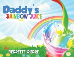 Cover Daddy's Rainbow Juice (eBook, ePUB)