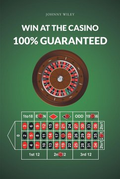 Cover Win at the Casino 100% Guaranteed (eBook, ePUB)