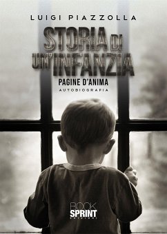 Storia di un'infanzia (eBook, ePUB) - Piazzolla, Luigi