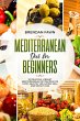 Mediterranean Diet for Beginners, 30... - Bild 1