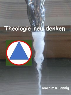 Theologie neu denken (eBook, ePUB) - Pennig, Joachim
