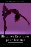 Histoires érotiques pour femmes: Compilation très chaude d'histoires explicites et interdites (eBook, ePUB)