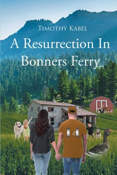 A Resurrection In Bonners Ferry (eBook, ePUB) - Kabel, Timothy L.
