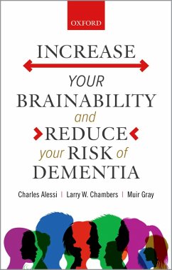 Increase your Brainability?and Reduce your Risk of Dementia (eBook, ePUB) - Alessi, Charles; Chambers, Larry W.; Gray, Muir