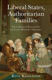 Liberal States, Authoritarian Families (eBook, ePUB)