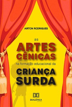 Cover As artes cênicas na formação educacional da criança surda (eBook, ePUB)