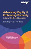 Advancing Equity and Embracing Diversity in Early Childhood Education: Elevating Voices and Actions (eBook, ePUB)