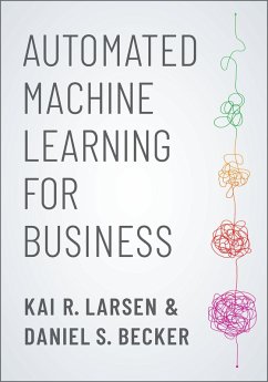 Automated Machine Learning for Business (eBook, ePUB) - R. Larsen, Kai; Becker, Daniel S.