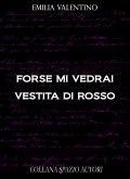 Forse mi vedrai vestita di rosso (eBook, ePUB)