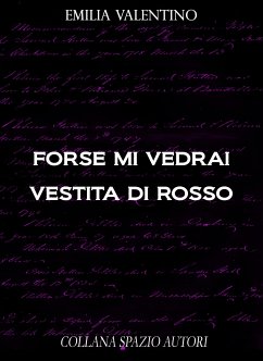 Forse mi vedrai vestita di rosso (eBook, ePUB) - Valentino, Emilia