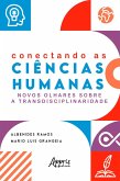 Conectando as Ciências Humanas: Novos Olhares sobre a Transdisciplinaridade (eBook, ePUB)