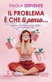 Il problema è che ti penso... (eBook, ePUB)