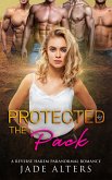 Protected by the Pack: A Reverse Harem Paranormal Romance (Fated Shifter Mates, #6) (eBook, ePUB) Protected by the Pack: A Reverse Harem Paranormal Romance (Fated Shifter Mates, #6) (eBook, ePUB)