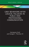 Grey Behaviors after Logical Fallacies in Public and Professional Communication (eBook, ePUB)