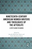Nineteenth-Century American Women Writers and Theologies of the Afterlife (eBook, ePUB)