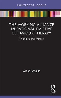 The Working Alliance in Rational Emotive Behaviour Therapy (eBook, PDF) - Dryden, Windy