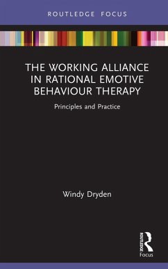 The Working Alliance in Rational Emotive Behaviour Therapy (eBook, ePUB) - Dryden, Windy